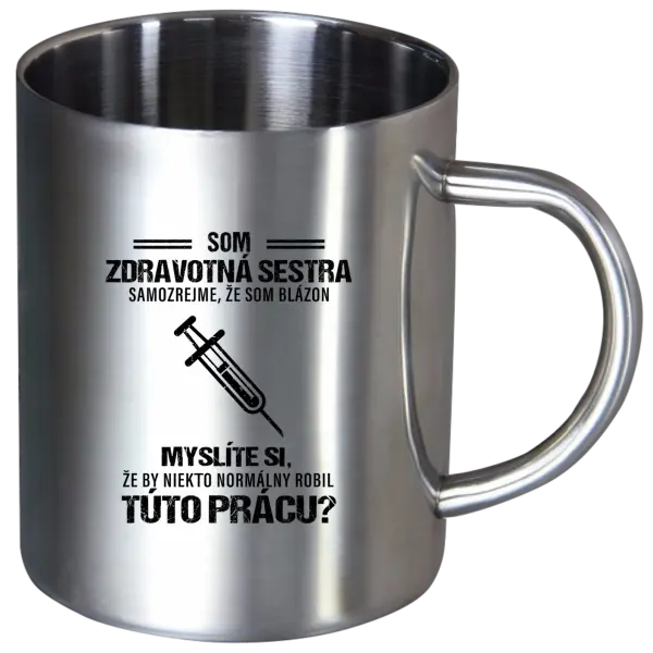 Nerezový hrnček Samozrejme, že som blázon - zdravotná sestra