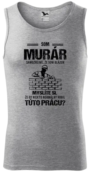 Pánske tielko Samozrejme, že som blázon - murár