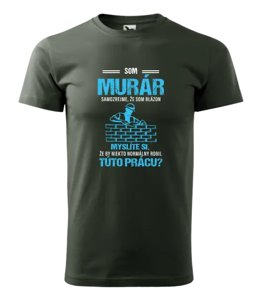Pánske tričko Samozrejme, že som blázon - murár