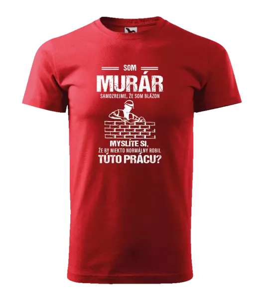 Pánske tričko Samozrejme, že som blázon - murár