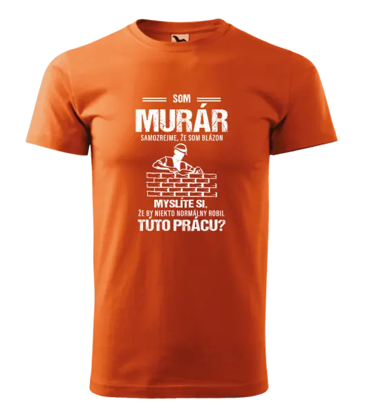 Pánske tričko Samozrejme, že som blázon - murár