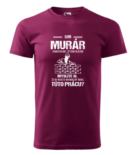 Pánske tričko Samozrejme, že som blázon - murár
