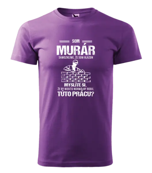 Pánske tričko Samozrejme, že som blázon - murár