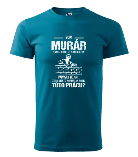 Pánske tričko Samozrejme, že som blázon - murár
