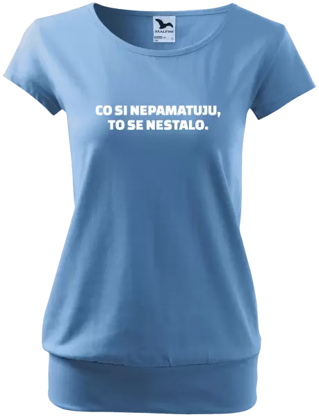 Dámské tričko Co si nepamatuju, to se nestalo