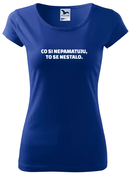 Dámské tričko Co si nepamatuju, to se nestalo