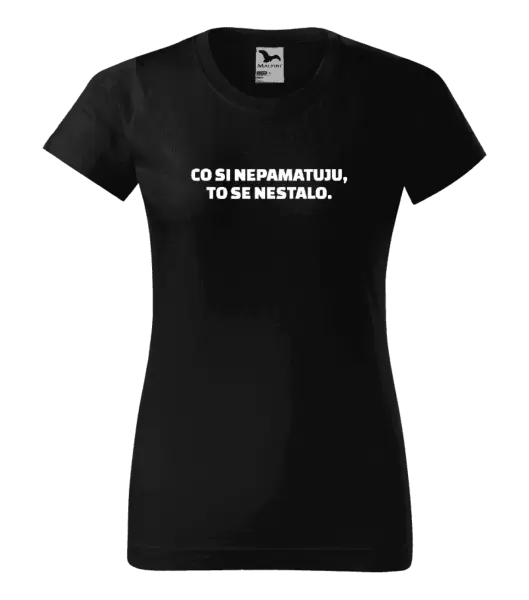 Dámské tričko Co si nepamatuju, to se nestalo