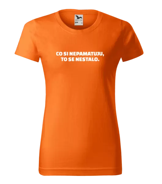 Dámské tričko Co si nepamatuju, to se nestalo