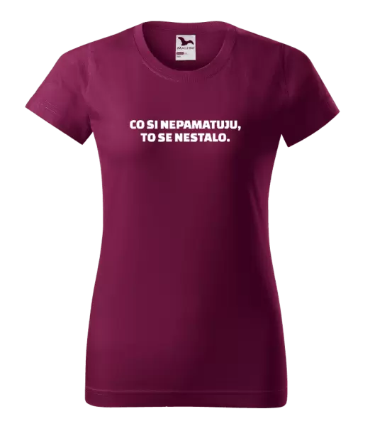 Dámské tričko Co si nepamatuju, to se nestalo