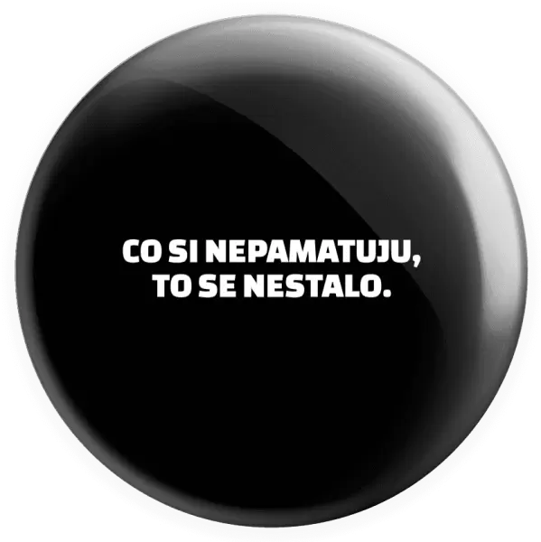 Placka Co si nepamatuju, to se nestalo