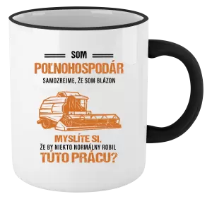 Hrnček Samozrejme, že som blázon - poľnohospodár