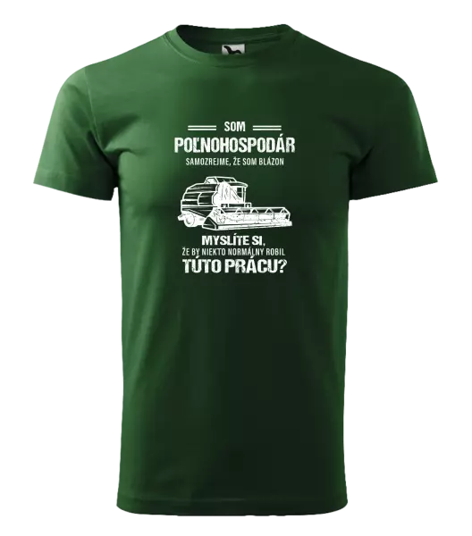 Pánske tričko Samozrejme, že som blázon - poľnohospodár