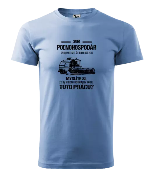 Pánske tričko Samozrejme, že som blázon - poľnohospodár
