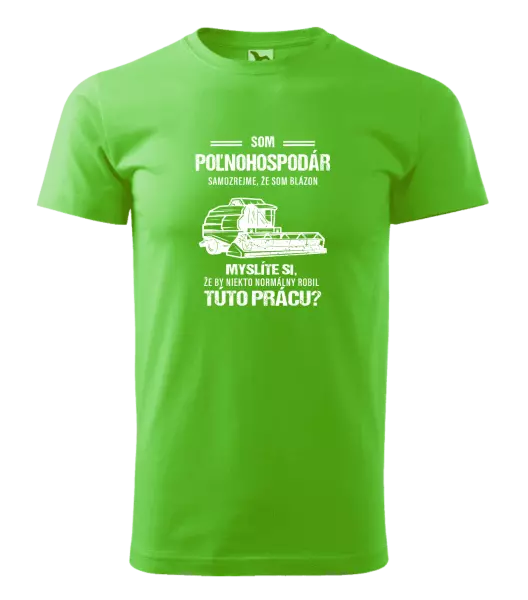 Pánske tričko Samozrejme, že som blázon - poľnohospodár