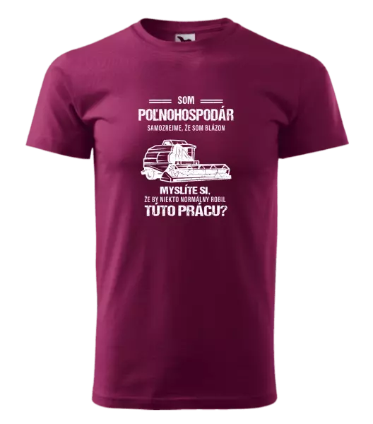 Pánske tričko Samozrejme, že som blázon - poľnohospodár