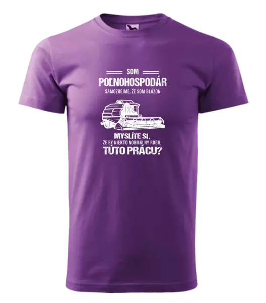 Pánske tričko Samozrejme, že som blázon - poľnohospodár