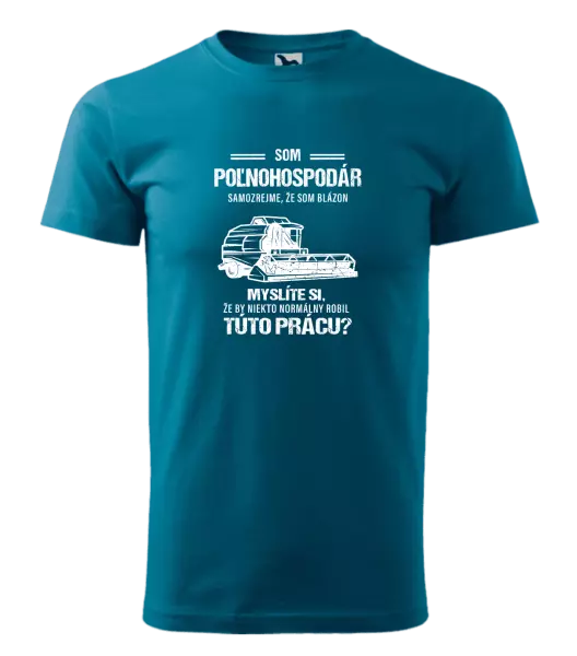 Pánske tričko Samozrejme, že som blázon - poľnohospodár