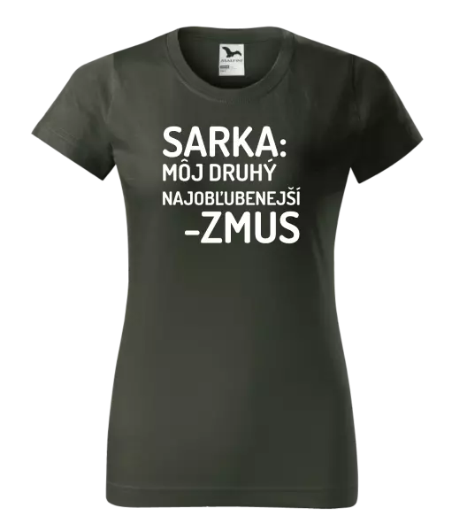 Dámske tričko Sarka- môj druhý najobľubenejší -zmus