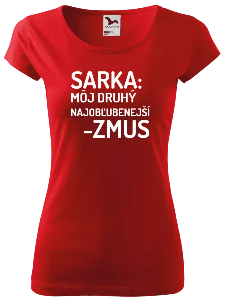 Dámske tričko Sarka- môj druhý najobľubenejší -zmus