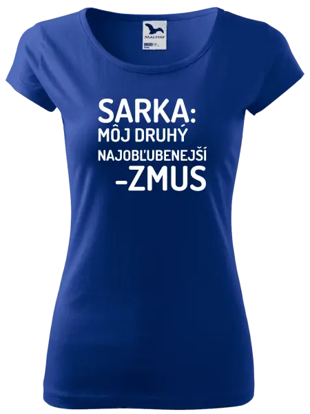 Dámske tričko Sarka- môj druhý najobľubenejší -zmus