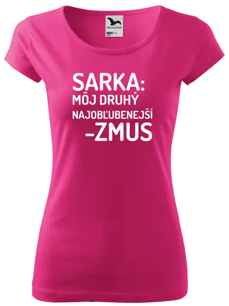 Dámske tričko Sarka- môj druhý najobľubenejší -zmus