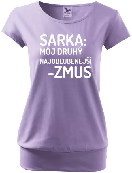 Dámske tričko Sarka- môj druhý najobľubenejší -zmus