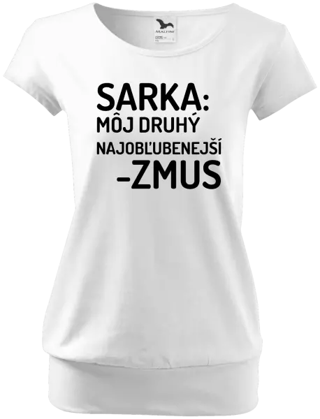 Dámske tričko Sarka- môj druhý najobľubenejší -zmus