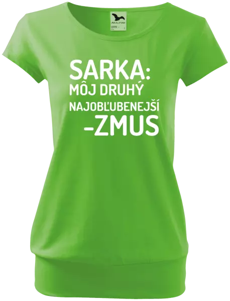 Dámske tričko Sarka- môj druhý najobľubenejší -zmus