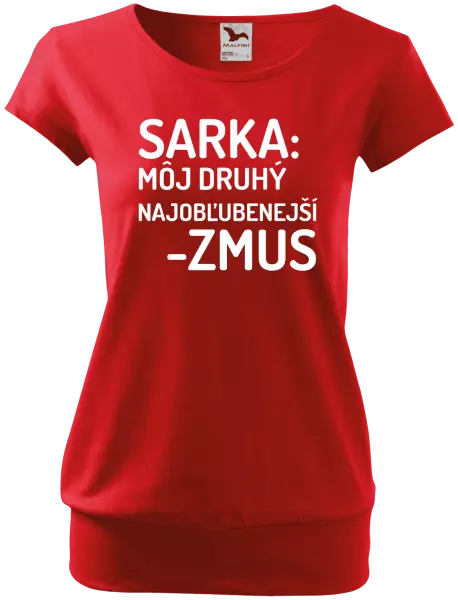 Dámske tričko Sarka- môj druhý najobľubenejší -zmus