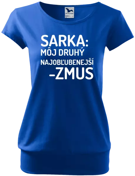 Dámske tričko Sarka- môj druhý najobľubenejší -zmus