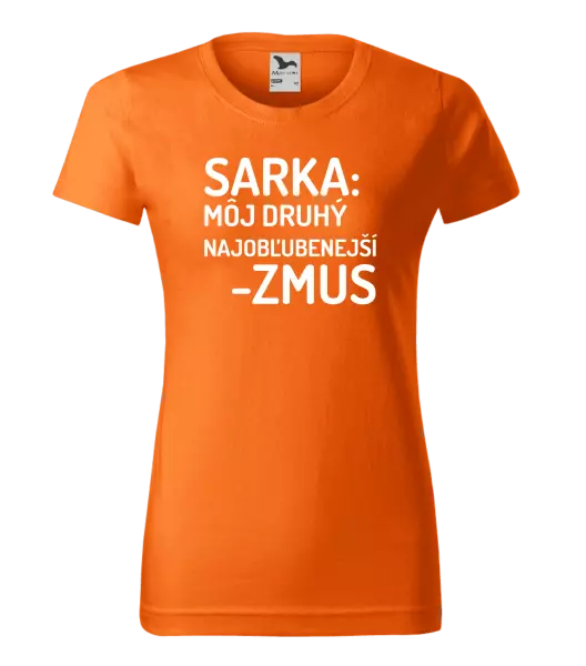 Dámske tričko Sarka- môj druhý najobľubenejší -zmus