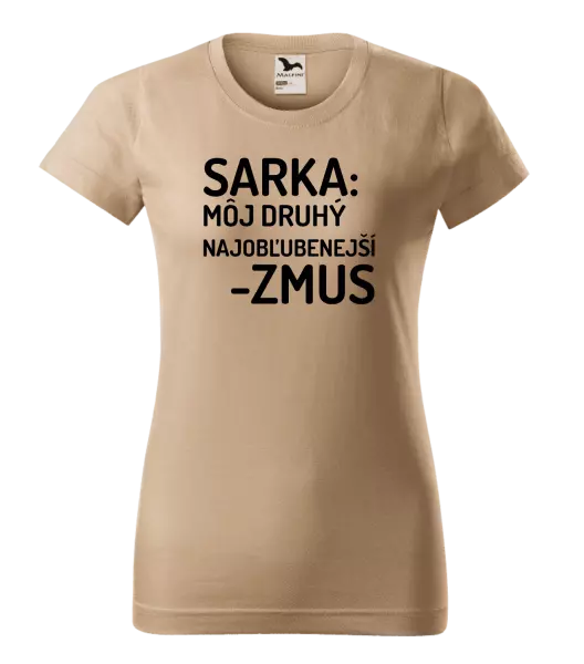 Dámske tričko Sarka- môj druhý najobľubenejší -zmus