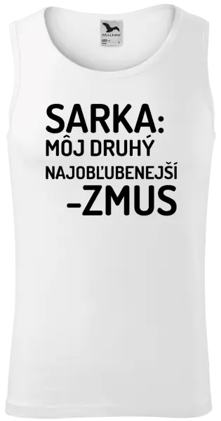 Pánske tielko Sarka- môj druhý najobľubenejší -zmus