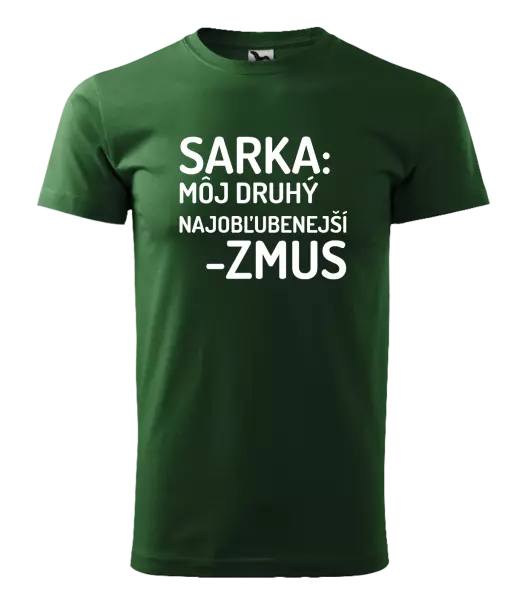 Pánske tričko Sarka- môj druhý najobľubenejší -zmus