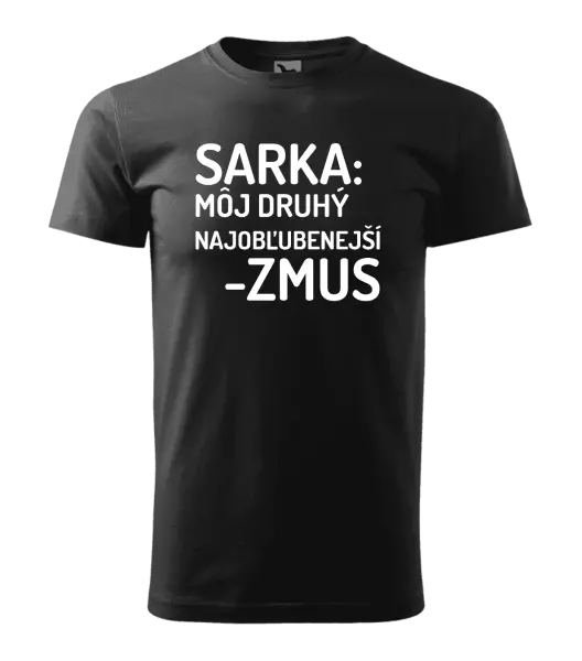 Pánske tričko Sarka- môj druhý najobľubenejší -zmus
