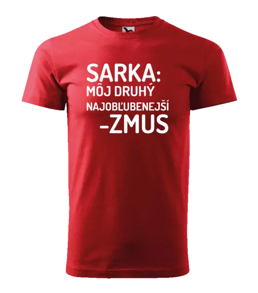 Pánske tričko Sarka- môj druhý najobľubenejší -zmus