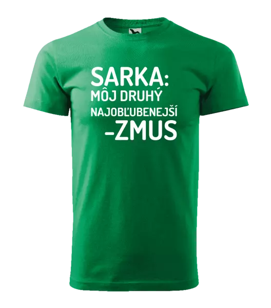 Pánske tričko Sarka- môj druhý najobľubenejší -zmus