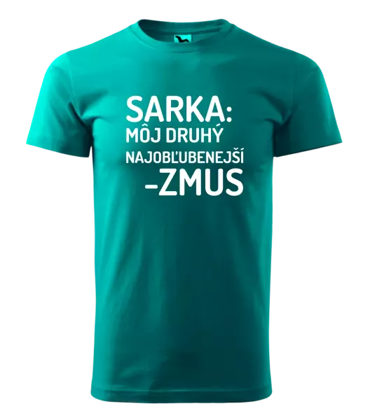 Pánske tričko Sarka- môj druhý najobľubenejší -zmus