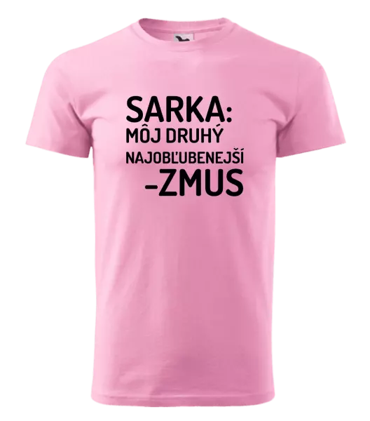 Pánske tričko Sarka- môj druhý najobľubenejší -zmus