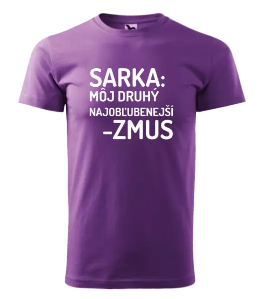 Pánske tričko Sarka- môj druhý najobľubenejší -zmus
