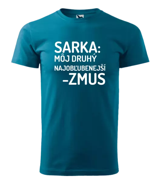 Pánske tričko Sarka- môj druhý najobľubenejší -zmus