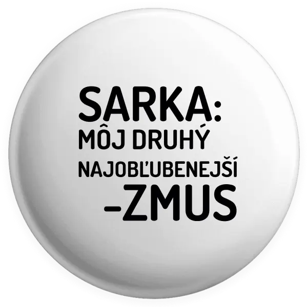Placka Sarka- môj druhý najobľubenejší -zmus