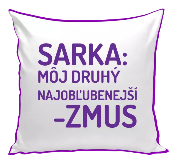 Vankúš Sarka- môj druhý najobľubenejší -zmus