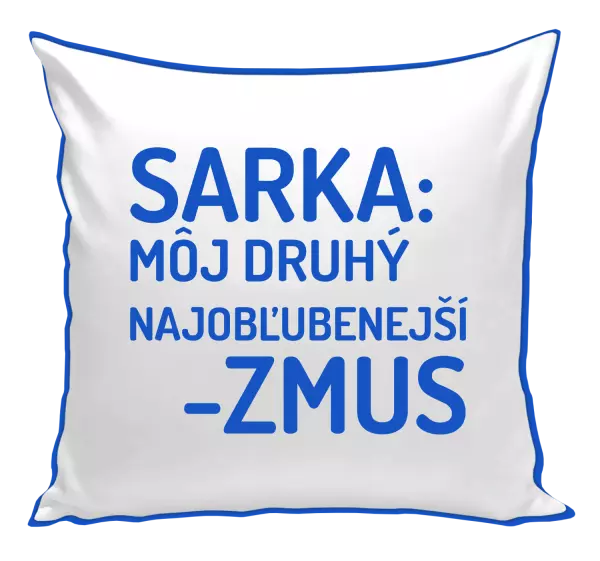 Vankúš Sarka- môj druhý najobľubenejší -zmus