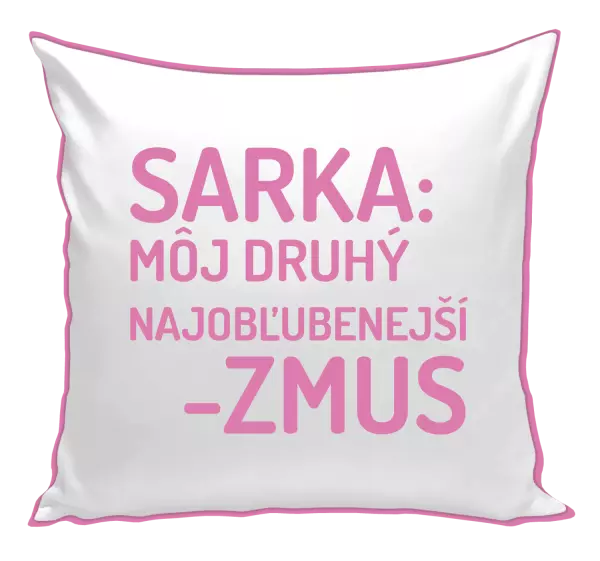 Vankúš Sarka- môj druhý najobľubenejší -zmus