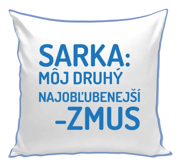 Vankúš Sarka- môj druhý najobľubenejší -zmus