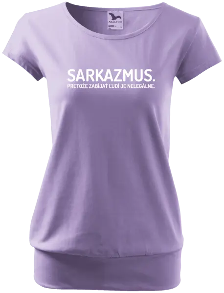 Dámske tričko Sarkazmus. Pretože zabíjať ľudí je nelegálne.