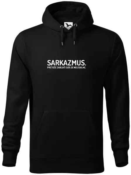 Pánska mikina Sarkazmus. Pretože zabíjať ľudí je nelegálne.