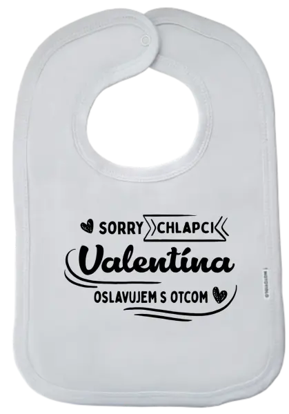 Detský podbradník Sorry chlapci, Valentína oslavujem s otcom