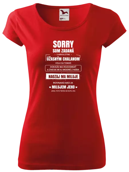 Dámske tričko Sorry, som zadaná
